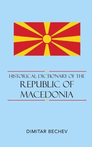 Historical Dictionary of the Republic of Macedonia