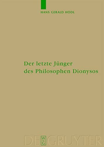 Der letzte Jünger des Philosophen Dionysos