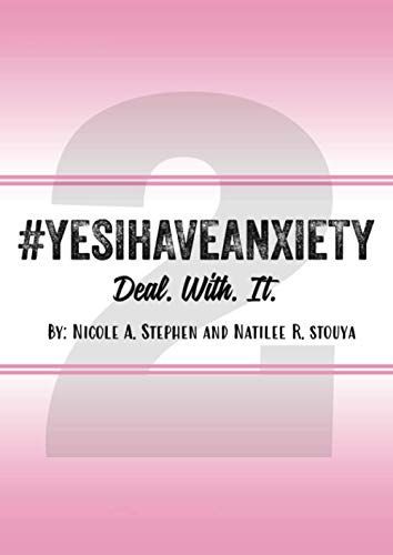 Yes I Have Anxiety #2 Deal. With. It
