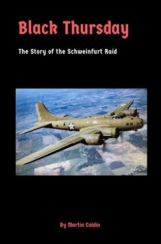 Black Thursday: The Story of the Schweinfurt Raid