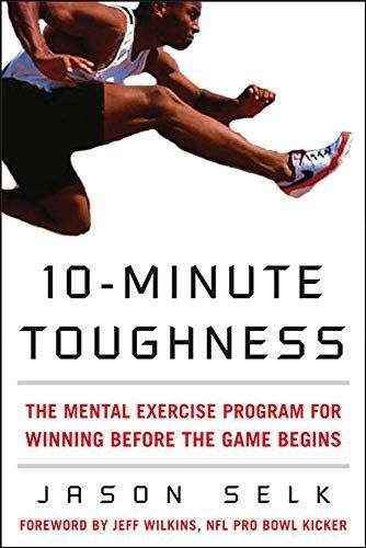 10-Minute Toughness : The Mental Training Program for Winning Before the Game Begins