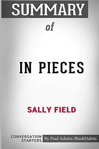 Summary of In Pieces by Sally Field: Conversation Starters