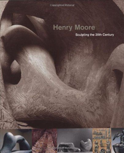 Henry Moore, Sculpting the 20th Century