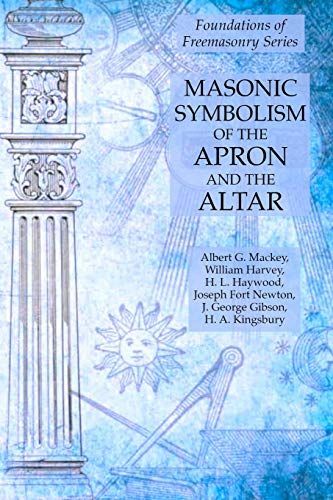 Masonic Symbolism of the Apron and the Altar: Foundations of Freemasonry Series