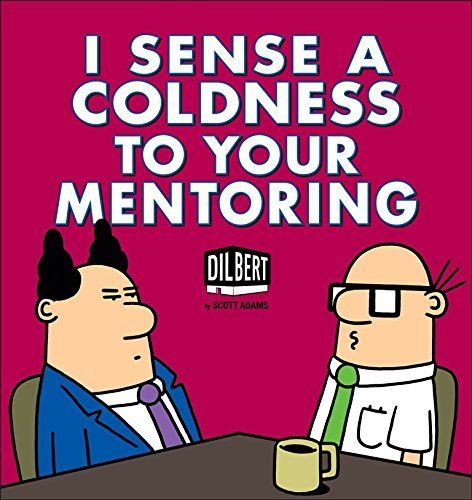 I Sense a Coldness to Your Mentoring