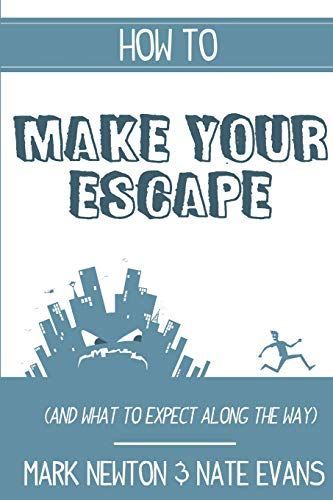 How to Make Your Escape (and what to Expect Along the Way)