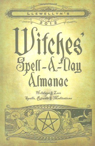 Llewellyn's 2012 Witches' Spell-A-Day Almanac