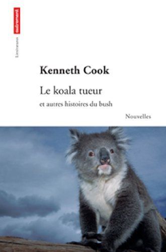 Le koala tueur et autres histoires du bush