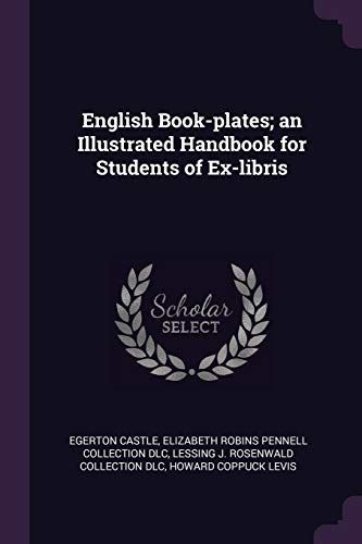 English Book-Plates; An Illustrated Handbook for Students of Ex-Libris