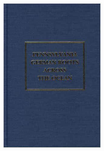 Pennsylvania German Roots Across the Ocean