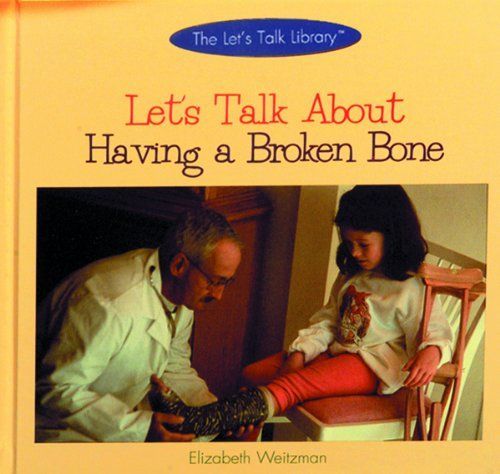Let's Talk About Having a Broken Bone
