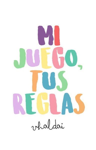 Mi juego, tus reglas