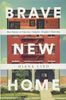 Brave New Home