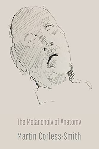 The Melancholy of Anatomy