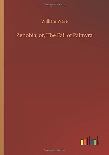 Zenobia; or, The Fall of Palmyra