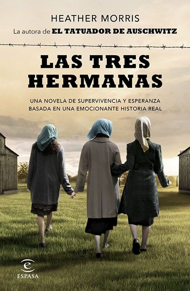 Las tres hermanas. Una novela de supervivencia y esperanza basada en una emocionante historia real
