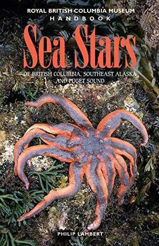 Sea Stars of British Columbia, Southeast Alaska, and Puget Sound