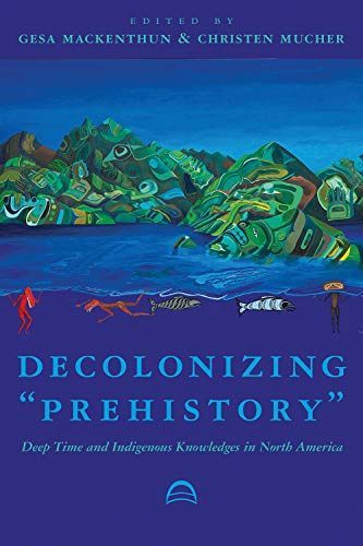 Decolonizing "prehistory"