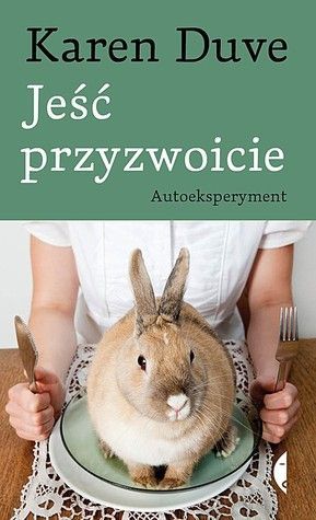 Jeść przyzwoicie. Autoeksperyment