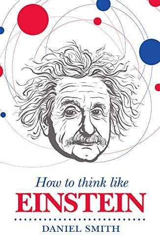 How to Think Like Einstein