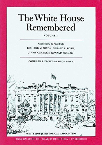 The White House Remembered