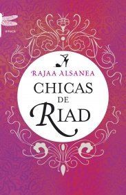 Chicas de Riad /Rajaa Alsanea ; traducción de Yvonne Fernández Samitier