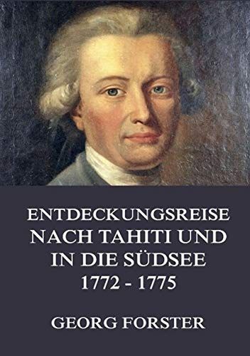 Entdeckungsreise nach Tahiti und in die Südsee 1772 - 1775