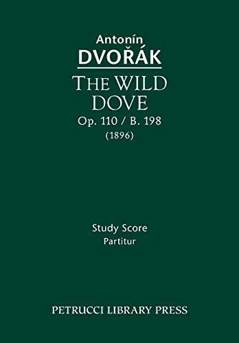 The Wild Dove, Op. 110 / B. 198