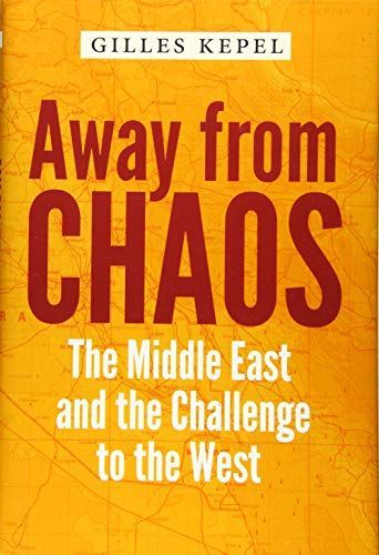 Away from Chaos - the Middle East and the Challenge to the West