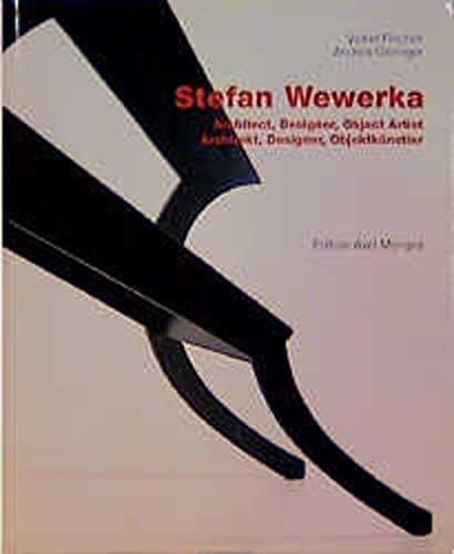 Stefan Wewerka : architect, designer, object artist ; Architekt, Designer, Objektkünstler