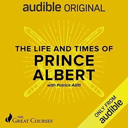 The Life and Times of Prince Albert