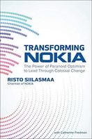 Transforming NOKIA: The Power of Paranoid Optimism to Lead Through Colossal Change
