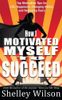 How I Motivated Myself to Succeed
