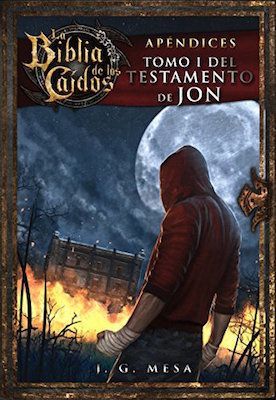 La Biblia de los Caídos. Tomo 1 del testamento de Jon