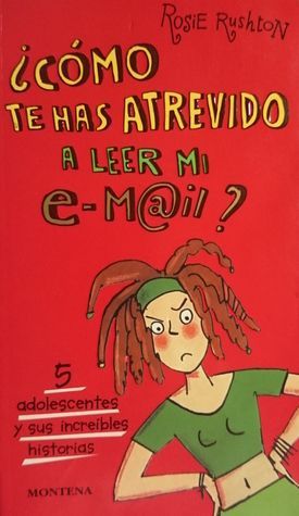 ¿Cómo te has atrevido a leer mi e - mail?