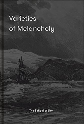 Varieties of Melancholy: A hopeful guide to our sombre moods