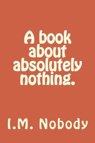 A Book about Absolutely Nothing