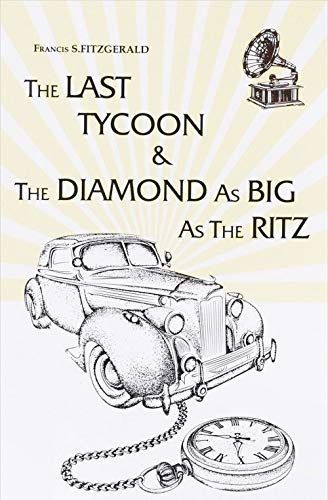 The Last Tycoon & The Diamond As Big As The Ritz