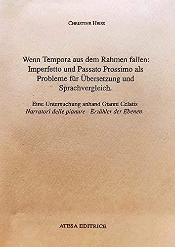 Wenn tempora aus dem Rahmen fallen: imperfetto und passato prossimo ais Probleme fur Ubersetzung und Sprachvergleich. Nuova ediz.