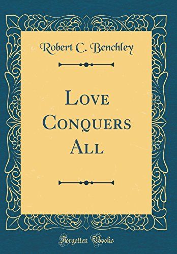 Love Conquers All (Classic Reprint)