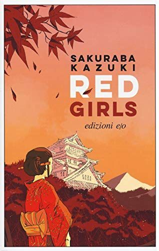 Red girls. La leggenda della famiglia Akakuchiba. Ediz. italiana