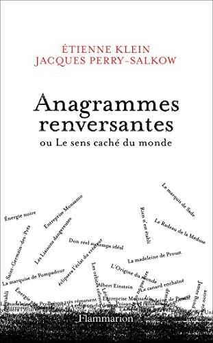 Anagrammes renversantes ou Le sens caché du monde