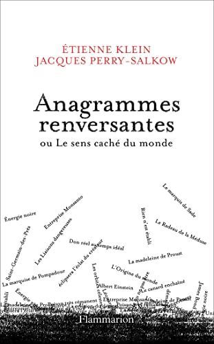 Anagrammes renversantes ou Le sens caché du monde