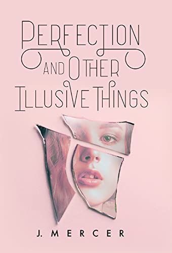 Perfection and Other Illusive Things