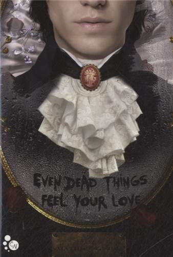 Even dead things feel your love