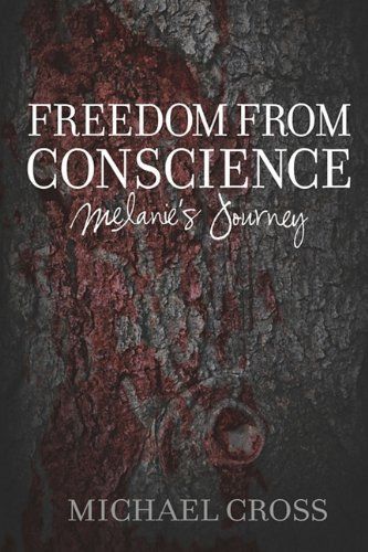 Freedom from Conscience - Melanie's Journey