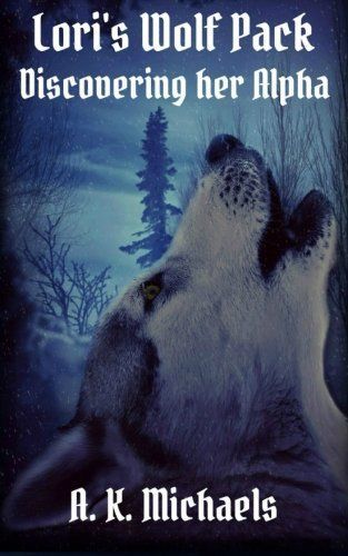 Lori's Wolf Pack, Discovering Her Alpha