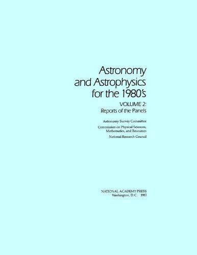 Astronomy and Astrophysics for the 1980's, Volume 2