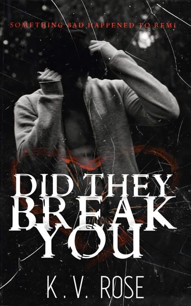 Did They Break You