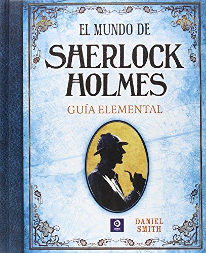 El mundo de Sherlock Holmes : guía elemental